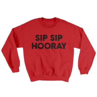 Sip Sip Hooray Ugly Sweater Red | Funny Shirt from Famous In Real Life