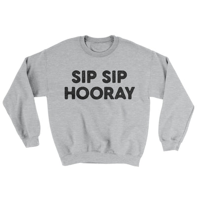 Sip Sip Hooray Ugly Sweater Sport Grey | Funny Shirt from Famous In Real Life