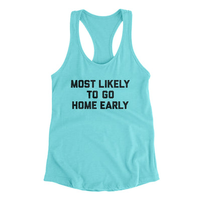 Most Likely To Leave Early Funny Women's Racerback Tank Tahiti Blue | Funny Shirt from Famous In Real Life