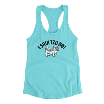 I Shih Tzu Not Women's Racerback Tank Tahiti Blue | Funny Shirt from Famous In Real Life