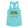 Let's Get This Bread Funny Women's Racerback Tank Tahiti Blue | Funny Shirt from Famous In Real Life