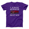 Large Marge Sent Me Funny Movie Men/Unisex T-Shirt Team Purple | Funny Shirt from Famous In Real Life