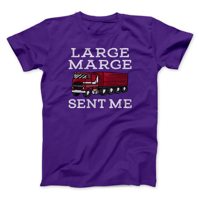 Large Marge Sent Me Funny Movie Men/Unisex T-Shirt Team Purple | Funny Shirt from Famous In Real Life