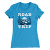 Road Trip Women's T-Shirt Turquoise | Funny Shirt from Famous In Real Life