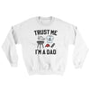 Trust Me I'm A Dad Ugly Sweater White | Funny Shirt from Famous In Real Life