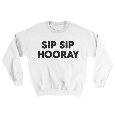 Sip Sip Hooray Ugly Sweater White | Funny Shirt from Famous In Real Life