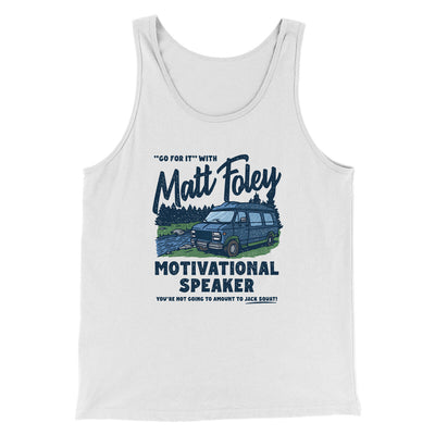 Matt Foley Motivational Speaker Funny Movie Men/Unisex Tank Top White | Funny Shirt from Famous In Real Life